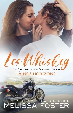 Melissa Foster – Les Whiskey : Les Dark Knights de Peaceful Harbor, Tome 8 : À nos horizons
